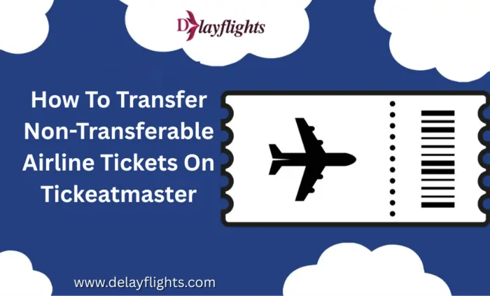 Transfer Non-Transferable Airline Ticket
